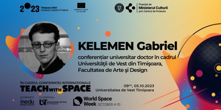 Săptămâna Mondială a Spațiului, marcată la Timișoara prin organizarea conferinței internaționale „Teach with Space”