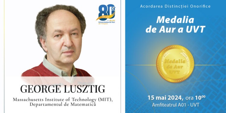 UVT, distincție onorifică însoțită de o diplomă de merit, prof. dr. George Lusztig de la Massachusetts Institute of Technology