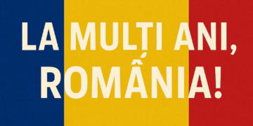 LA MULȚI ANI, ROMÂNIA!