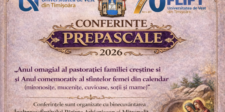 Conferințele Prepascale 2026 | Program complet al evenimentelor organizate de UVT și Mitropolia Banatului